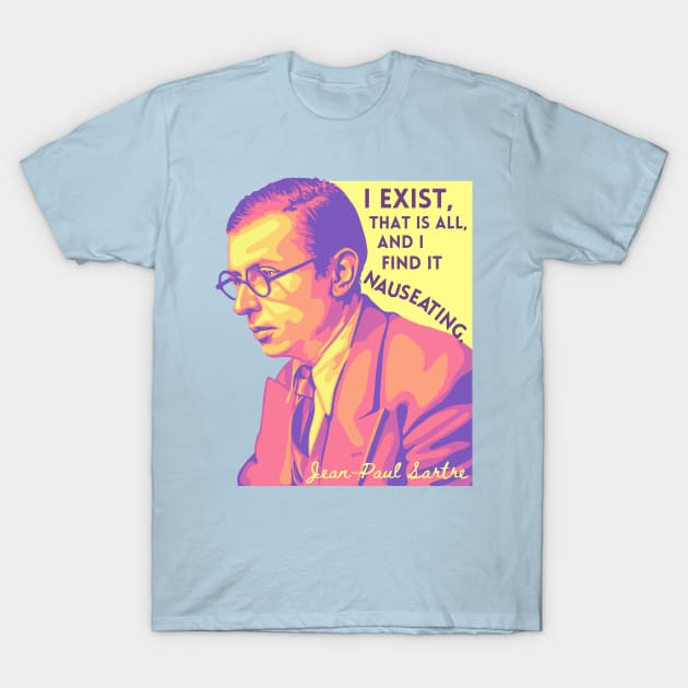 Jean-Paul Sartre Portrait and Quote T-Shirt by Slightly Unhinged